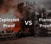 The difference between flame proof and explosion proof